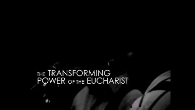 Transforming Power Of The Eucharist