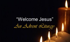 Cjm: Welcome Jesus – An Advent Liturgy