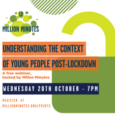 Million Minutes - Understanding the Context of Young People Post-Lockdown