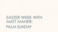 Easter Reflections From Matt Maher